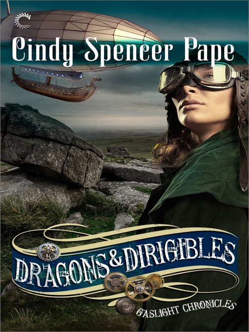 Title details for Dragons & Dirigibles by Cindy Spencer Pape - Available